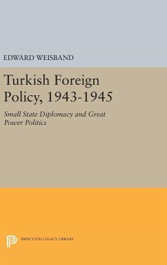 Turkish Foreign Policy, 1943-1945 - Weisband, Edward