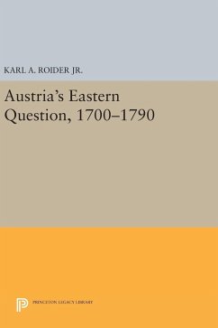 Austria's Eastern Question, 1700-1790 - Roider, Karl A.