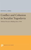 Conflict and Cohesion in Socialist Yugoslavia