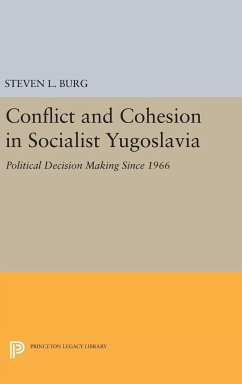 Conflict and Cohesion in Socialist Yugoslavia - Burg, Steven L.