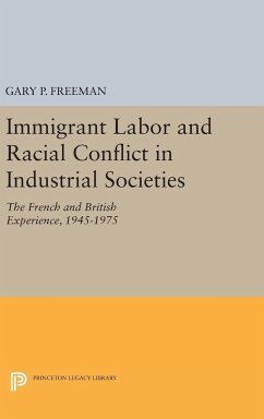 Immigrant Labor and Racial Conflict in Industrial Societies - Freeman, Gary P.