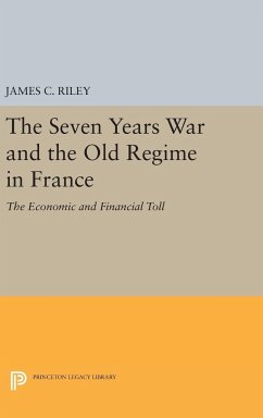 The Seven Years War and the Old Regime in France - Riley, James C.