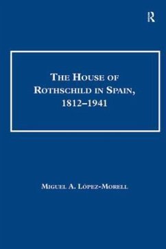 The House of Rothschild in Spain, 1812-1941 - López-Morell, Miguel A