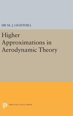 Higher Approximations in Aerodynamic Theory - Lighthill, M. J.