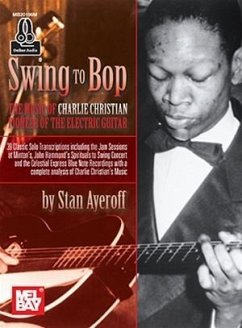 Swing to Bop: The Music of Charlie Christian - Stanley Ayeroff