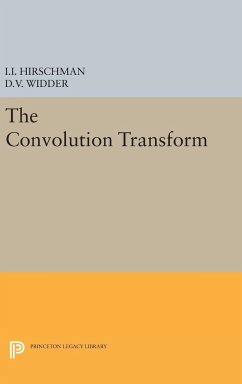 Convolution Transform - Widder, David Vernon; Hirschman, Isidore Isaac