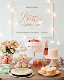 Butter Celebrates!: A Cookbook of Delicious Recipes for Special Occasions