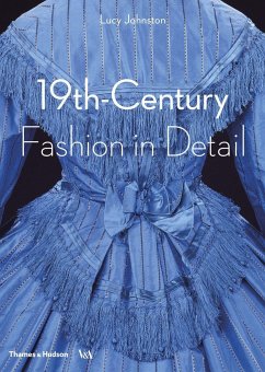 19th-Century Fashion in Detail (Victoria and Albert Museum) - Johnston, Lucy