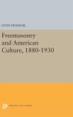 Freemasonry and American Culture, 1880-1930