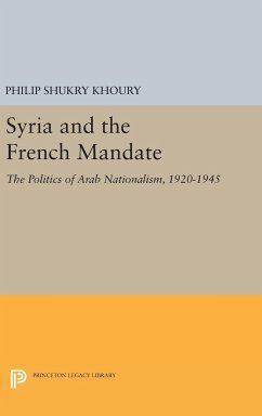 Syria and the French Mandate - Khoury, Philip Shukry