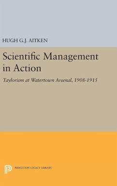 Scientific Management in Action - Aitken, Hugh G. J.