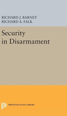 Security in Disarmament - Falk, Richard A.; Barnet, Richard J.