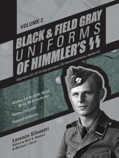 Black and Field Gray Uniforms of Himmler's SS: Allgemeine-SS ¿ SS-Verfugungstruppe ¿ SS-Totenkopfverbande ¿ Waffen-SS Vol. 2 - Silvestri, Lorenzo