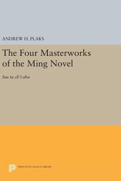 The Four Masterworks of the Ming Novel - Plaks, Andrew H.