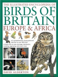 The Illustrated Encyclopedia of Birds of Britain Europe & Africa - Alderton, David
