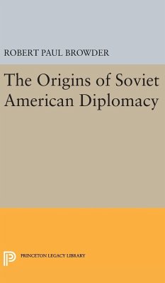 The Origins of Soviet American Diplomacy - Browder, Robert Paul