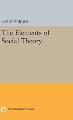 The Elements of Social Theory - Barnes, Barry