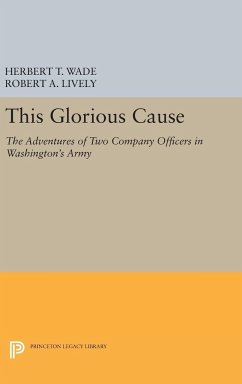 This Glorious Cause - Wade, Herbert Treadwell; Lively, Robert A.