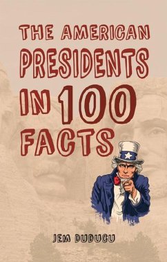 The American Presidents in 100 Facts - Duducu, Jem