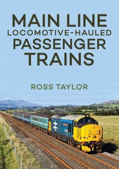 Main Line Locomotive: Hauled Passenger Trains - Taylor, Ross