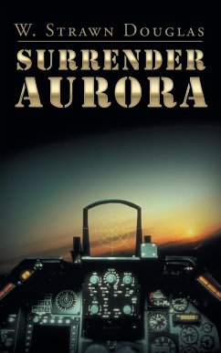 Surrender Aurora - Douglas, W. Strawn