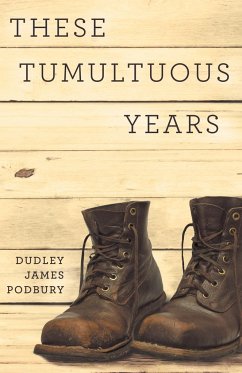 These Tumultuous Years - Podbury, Dudley James