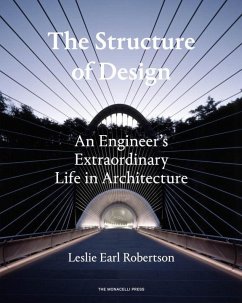 The Structure of Design: An Engineer's Extraordinary Life in Architecture - Robertson, Leslie; Strong, Janet Adams