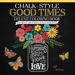 Chalk-Style Good Times Deluxe Coloring Book: Color with All Types of Markers, Gel Pens & Colored Pencils - Strain, Deb