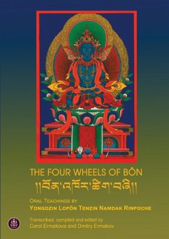 The Four Wheels of Bön - Tenzin Namdak Rinpoche, Yongdzin Lopon; Ermakov, Dmitry; Ermakova, Carol