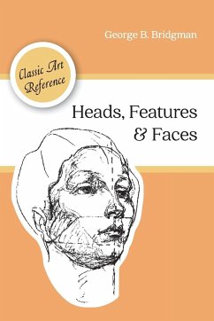 Heads, Features and Faces (Dover Anatomy for Artists) - Bridgman, George B.