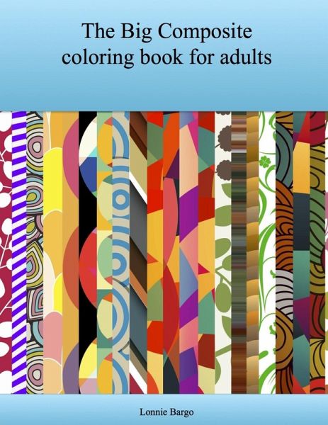 The Big Composite coloring book for adults The Big Composite coloring book for adults