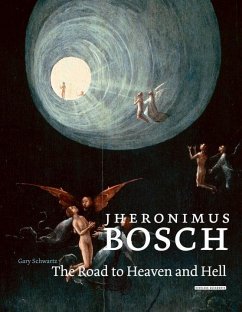 Jheronimus Bosch: The Road to Heaven and Hell - Schwartz, Gary