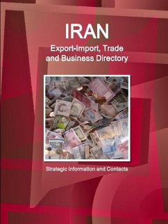Iran Export-Import, Trade and Business Directory - Strategic Information and Contacts - Ibp, Inc.