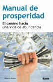 Manual de Prosperidad: El Camino Hacia Una Vida de Abundancia