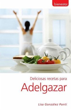 Deliciosas Recetas Para Adelgazar - González Ponti, Lisa