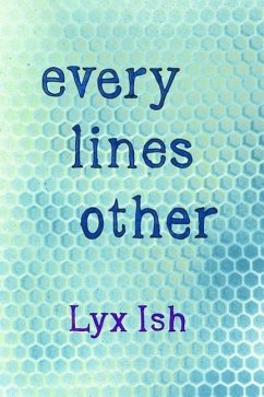 every lines other: The Collected Poems of Lyx Ish aka Elizabeth Was - Was, Elizabeth; Ish, Lyx