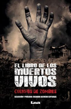 El Libro de Los Muertos Vivos: Cuentos de Zombis - Acevedo Esplugas, Ricardo