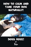How to Calm and Tame Your Dog Naturally!