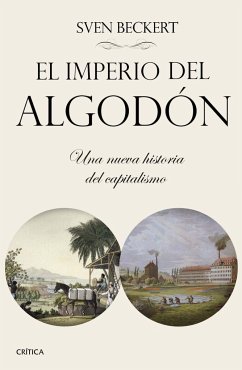 El imperio del algodón : una historia global - Beckert, Sven