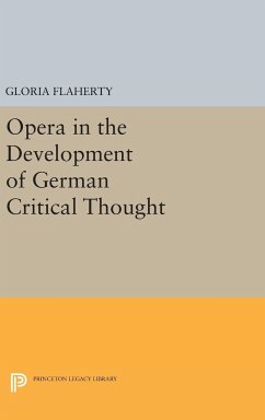 Opera in the Development of German Critical Thought - Flaherty, Gloria