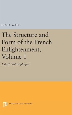 The Structure and Form of the French Enlightenment, Volume 1 - Wade, Ira O.