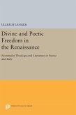 Divine and Poetic Freedom in the Renaissance