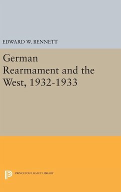 German Rearmament and the West, 1932-1933 - Bennett, Edward W.