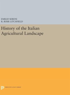 History of the Italian Agricultural Landscape - Sereni, Emilio