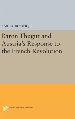 Baron Thugut and Austria's Response to the French Revolution - Roider, Karl A.
