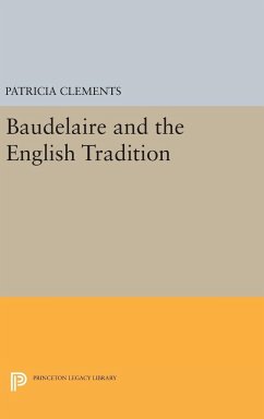 Baudelaire and the English Tradition - Clements, Patricia