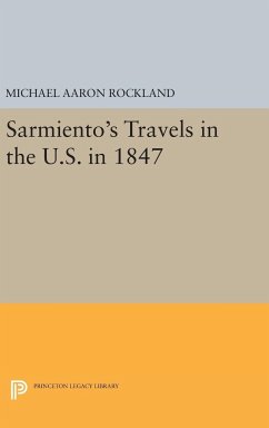 Sarmiento's Travels in the U.S. in 1847 - Rockland, Michael Aaron