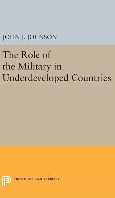 Role of the Military in Underdeveloped Countries - Johnson, John Asher