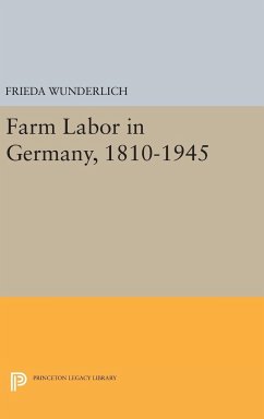 Farm Labor in Germany, 1810-1945 - Wunderlich, Frieda