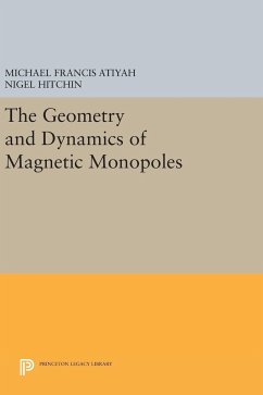 The Geometry and Dynamics of Magnetic Monopoles - Atiyah, Michael Francis; Hitchin, Nigel